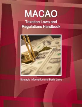 portada Macao Taxation Laws and Regulations Handbook (World Law Business Library)