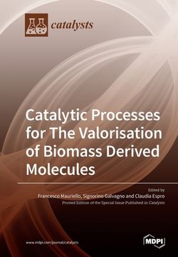 portada Catalytic Processes for The Valorisation of Biomass Derived Molecules (en Inglés)