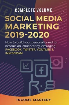 portada Social Media Marketing 2019-2020: How to Build Your Personal Brand to Become an Influencer by Leveraging Fac, Twitter, Youtube & Instagram Complete Volume (in English)