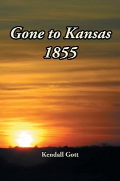 portada Gone to Kansas 1855 (en Inglés)