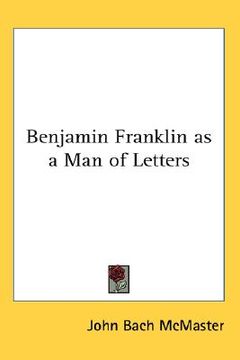 portada benjamin franklin as a man of letters (en Inglés)