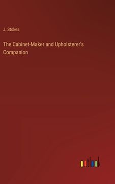 portada The Cabinet-Maker and Upholsterer's Companion (in English)
