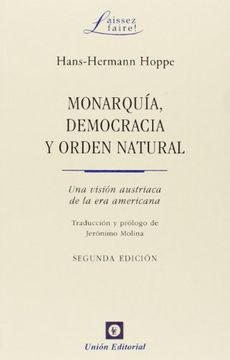 portada Monarquía, Democracia y Orden Natural: Una Visión Austriaca de la era Americana (in Spanish)