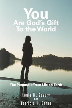portada you are god's gift to the world: the purpose of your life on earth (en Inglés)