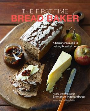portada The First-Time Bread Baker: A Beginner'S Guide to Baking Bread at Home (en Inglés)