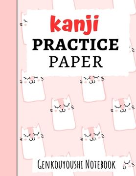 portada Kanji Practice Paper: Japanese Writing Notebook / Workbook, Genkouyoushi Paper, Gifts For Japan Lovers (in English)