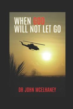 portada When God Will Not Let Go: Under God's Protection