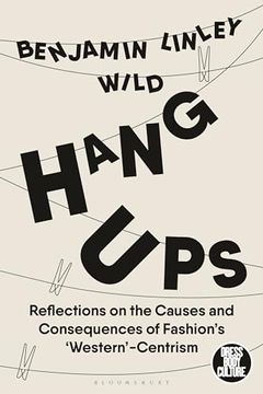 portada Hang-Ups: Reflections on the Causes and Consequences of Fashion's 'Western'-Centrism (en Inglés)