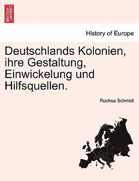 portada deutschlands kolonien, ihre gestaltung, einwickelung und hilfsquellen. (en Inglés)