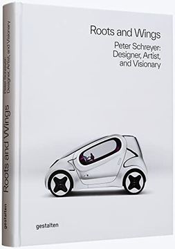 portada Roots and Wings: Peter Schreyer: Designer, Artist, and Visionary: 1 