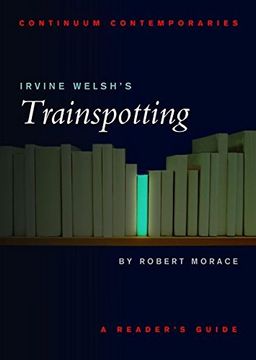 portada Irvine Welsh's Trainspotting: A Reader's Guide (Continuum Contemporaries Series) (in English)