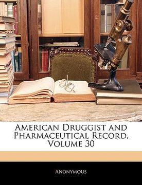 portada american druggist and pharmaceutical record, volume 30