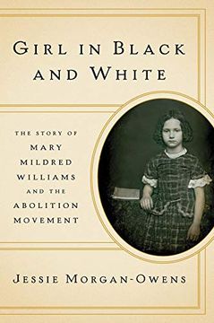 portada Girl in Black and White: The Story of Mary Mildred Williams and the Abolition Movement (en Inglés)