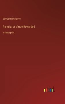 portada Pamela, or Virtue Rewarded: in large print
