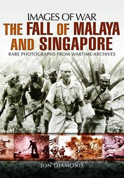portada The Fall of Malaya and Singapore: Images of War (en Inglés)