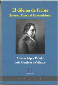 portada El Dilema de Fichte. Spinoza, Kant y el Romanticismo (in Spanish)