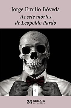 portada As sete mortes de Leopoldo Pardo: Do caso que lle aconteceu (Edición Literaria - Narrativa)