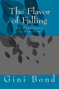 portada The Flavor of Falling: An Experience in Humility (en Inglés)