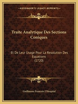 portada Traite Analytique Des Sections Coniques: Et De Leur Usage Pour La Resolution Des Equations (1720) (en Francés)