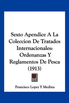 portada Sexto Apendice a la Coleccion de Tratados Internacionales: Ordenanzas y Reglamentos de Pesca (1913)