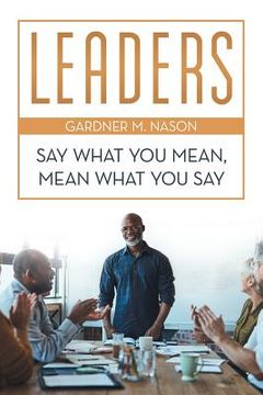 portada Leaders: Say What You Mean, Mean What You Say (en Inglés)