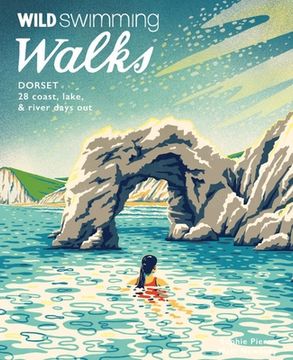 portada Wild Swimming Walks Dorset: 28 Coast, Lake & River Days Out