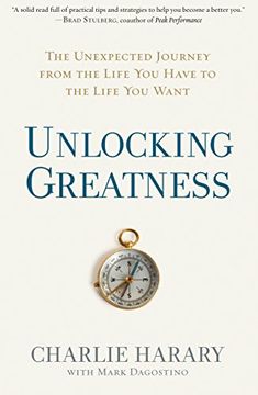 portada Unlocking Greatness: The Unexpected Journey From the Life you Have to the Life you Want (en Inglés)
