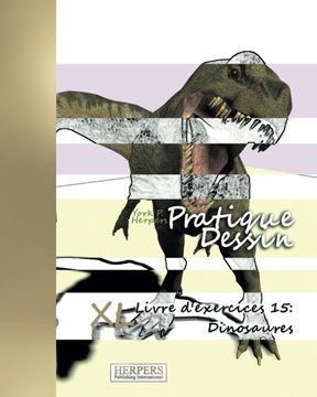 portada Pratique Dessin - XL Livre d'exercices 15: Dinosaures (Volume 15) (French Edition)