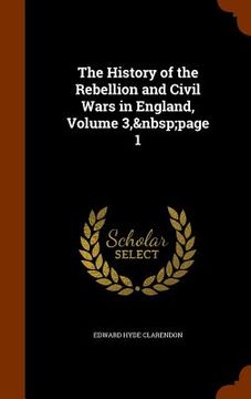 portada The History of the Rebellion and Civil Wars in England, Volume 3, page 1 (en Inglés)