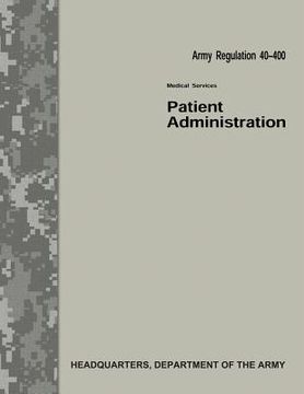 portada Patient Administration (Army Regulation 40-400) (en Inglés)