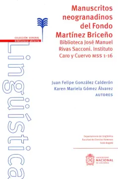 Manuscritos neogranadinos del Fondo Martínez Briceño: Biblioteca José Manuel Rivas Sacconi, Instituto Caro y Cuervo MSS 1-16 (in Spanish)