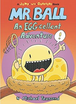 portada Mr. Ball: An Egg-Cellent Adventure (Jump-Into-Chapters) (in English)