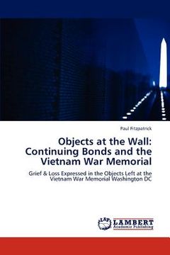 portada objects at the wall: continuing bonds and the vietnam war memorial (en Inglés)