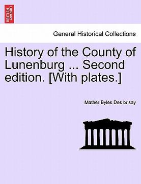portada history of the county of lunenburg ... second edition. [with plates.] (en Inglés)