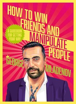 portada How to win Friends and Manipulate People: A Guidebook for Getting Your way (en Inglés)