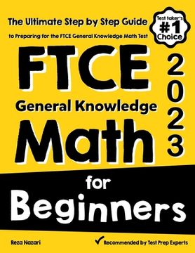 portada FTCE General Knowledge Math for Beginners: The Ultimate Step by Step Guide to Preparing for the FTCE Math Test