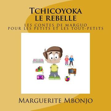 portada Tchicoyoka le rebelle (in French)