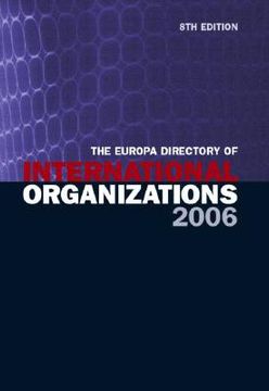 The Europa Directory of International Organizations 2006 (en Inglés)