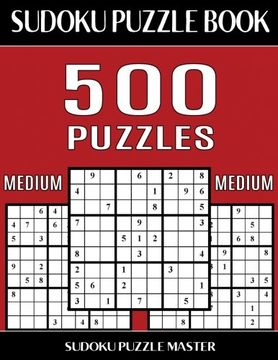 portada Sudoku Puzzle Book 500 Medium Puzzles: No Wasted Puzzles With Only One Level of Difficulty (Sudoku Puzzle Book Master Series) (Volume 6)