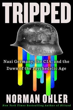 portada Tripped: Nazi Germany, the Cia, and the Dawn of the Psychedelic age (in English)