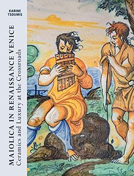 portada Maiolica in Renaissance Venice: Ceramics and Luxury at the Crossroads (en Inglés)