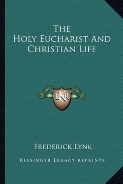 portada the holy eucharist and christian life (en Inglés)