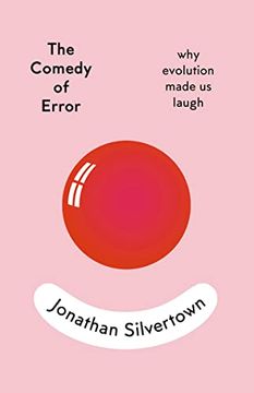 portada The Comedy of Error: Why Evolution Made us Laugh (in English)