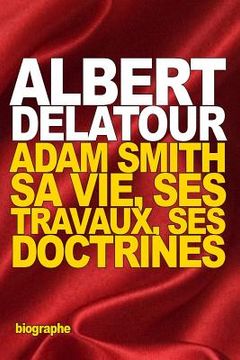 portada Adam Smith: sa vie, ses travaux, ses doctrines (en Francés)