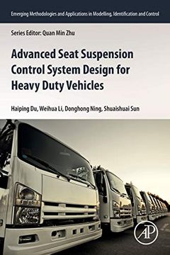 portada Advanced Seat Suspension Control System Design for Heavy Duty Vehicles (Emerging Methodologies and Applications in Modelling, Identification and Control) (en Inglés)