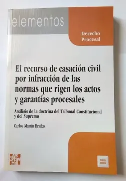 El recurso de casacion civil por infraccion de las normas que rigen los actos y garantias procesales