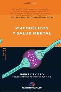 portada Psicodélicos y Salud Mental: Aplicaciones Terapéuticas y Neurociencia de la Psilocibina; Lsd; Dmt y Mdma. (Guías del Psiconauta) (in Spanish)