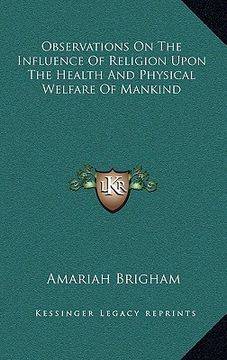 portada observations on the influence of religion upon the health and physical welfare of mankind