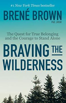 portada Braving the Wilderness: The Quest for True Belonging and the Courage to Stand Alone (in English)