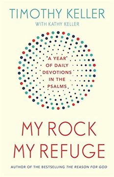 portada My Rock; My Refuge: A Year of Daily Devotions in the Psalms (us Title: The Songs of Jesus) (en Inglés)